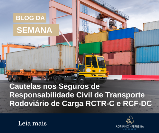 Cautelas nos Seguros de Responsabilidade Civil de Transporte Rodoviário de Carga RCTR-C e RCF-DC